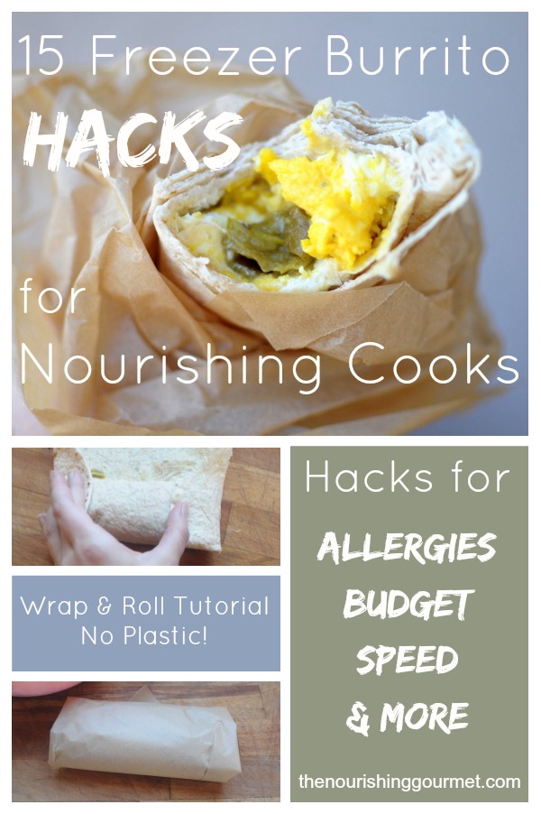 15 Freezer Burrito Hacks for Nourishing Cooks: Wrap & Roll Tutorial (No Plastic!) + Hacks for Allergies, Budget, Speed, and More