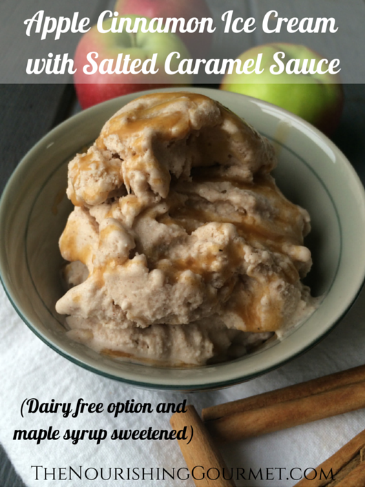 Apple cinnamon ice cream with salted caramel sauce (dairy free option and maple syrup sweetened)