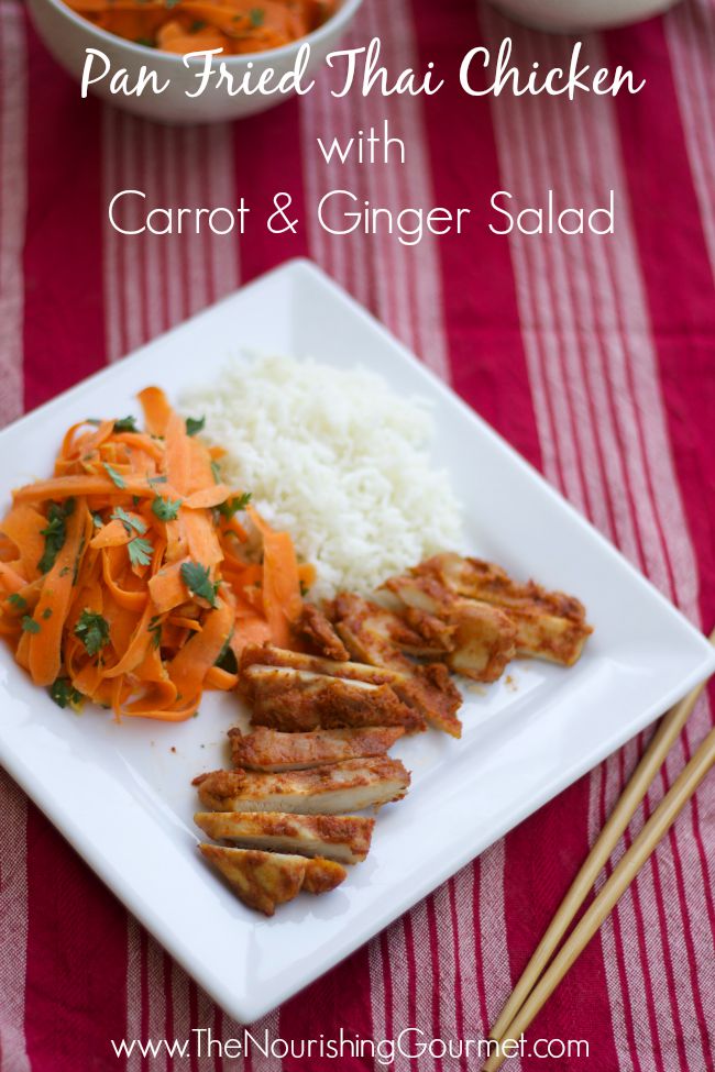 Pan Fried Thai Chicken with Carrot and Ginger Salad - a great meal for a hot summer night. -www.thenourishinggourmet.com