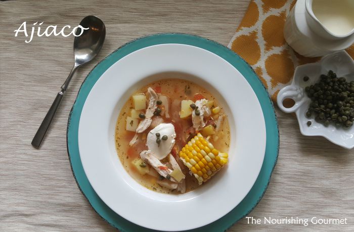 Ajiaco, A Colombian Chicken Soup - The Nourishing Gourmet